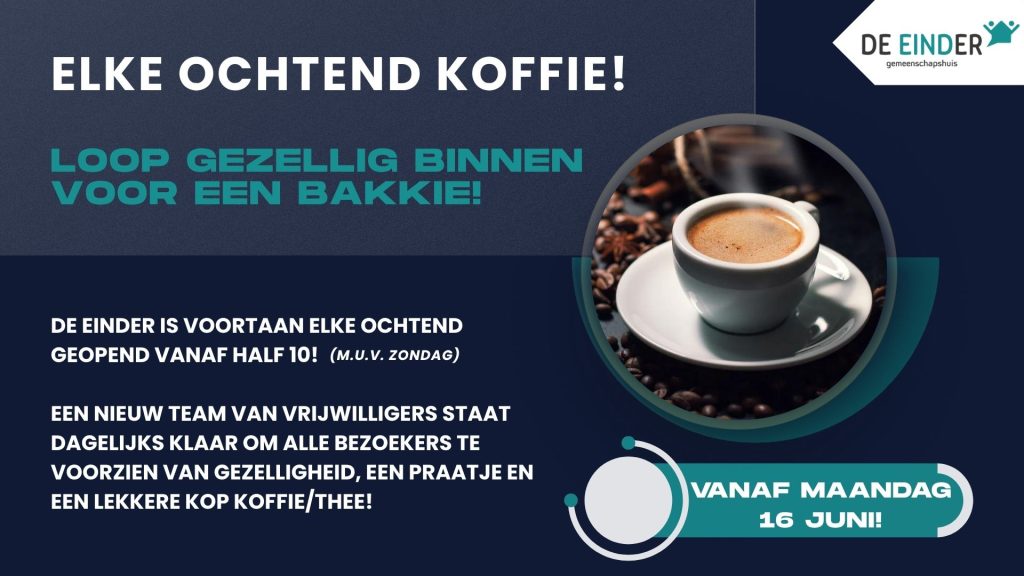 Voortaan elke ochtend koffie bij De Einder
